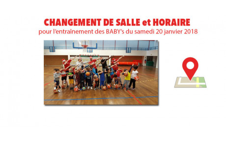 20 janvier 2018 : changement horaire et salle pour les Baby's